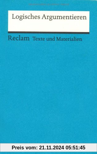 Logisches Argumentieren: (Texte und Materialien für den Unterricht)