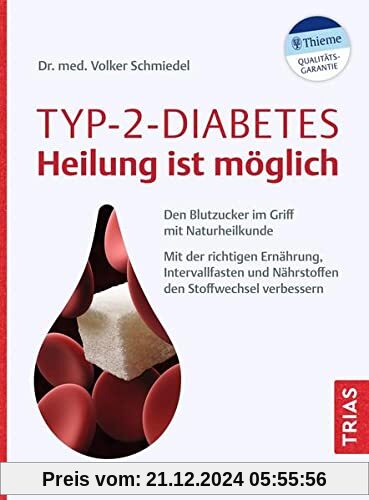 Typ-2-Diabetes - Heilung ist möglich: Den Blutzucker im Griff mit Naturheilkunde. Mit der richtigen Ernährung, Intervall