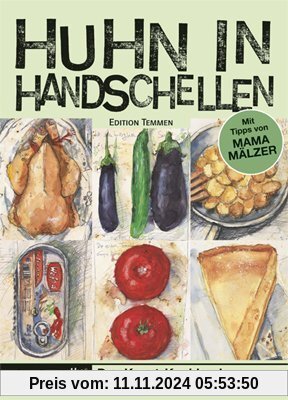 Huhn in Handschellen. Das Knast-Kochbuch mit Rezepten, die auch in Freiheit schmecken