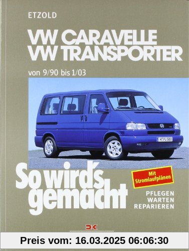 So wird's gemacht. Pflegen - warten - reparieren: VW Caravelle/Transporter T4 von 9/90 bis 1/03: So wird's gemacht - Ban