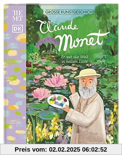 Große Kunstgeschichten. Claude Monet: Er sah die Welt in hellem Licht. Einzigartige Künstlerbiografie für Kinder in Koop