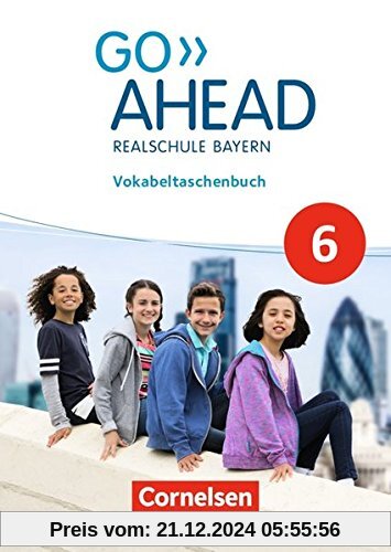 Go Ahead - Ausgabe für Realschulen in Bayern - Neue Ausgabe: 6. Jahrgangsstufe - Vokabeltaschenbuch