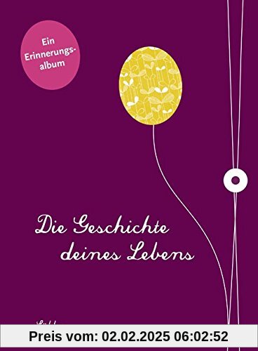 Die Geschichte deines Lebens/aubergine: Ein Erinnerungsalbum