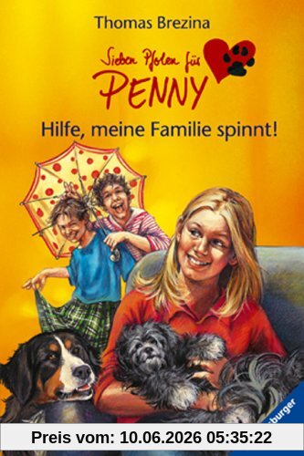 Sieben Pfoten für Penny 25: Hilfe, meine Familie spinnt!