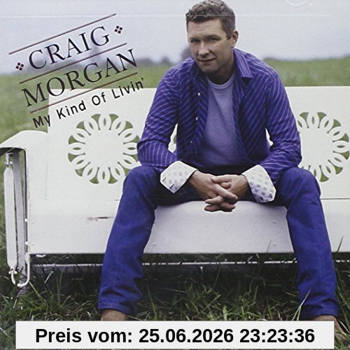 Craig Morgan My Kind Of Livin