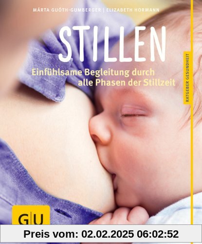 Stillen: Einfühlsame Begleitung durch alle Phasen der Stillzeit (GU Ratgeber Kinder)