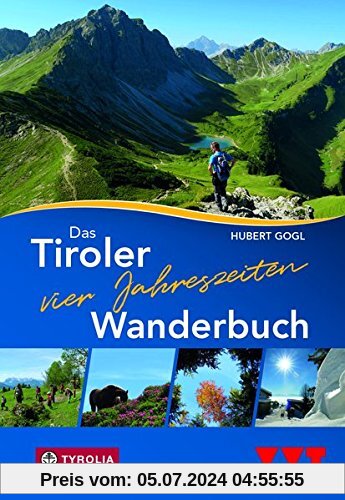 Das Tiroler Vier-Jahreszeiten-Wanderbuch