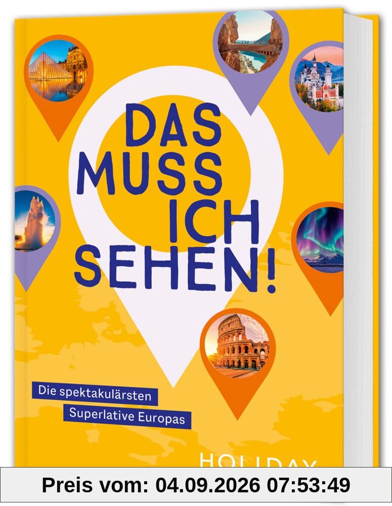 Das muss ich sehen!: Die spektakulärsten Superlative Europas