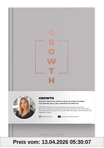 GROWTH: Wachse über dich hinaus! Dein tägliches Journal für smarte Ziele und langfristige Erfolge.