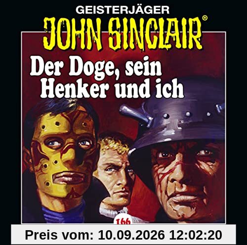 John Sinclair - Folge 166: Der Doge, sein Henker und ich. Hörspiel. (Geisterjäger John Sinclair, Band 166)