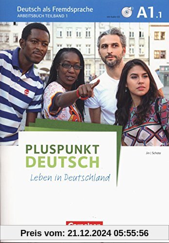 Pluspunkt Deutsch - Leben in Deutschland: A1: Teilband 1 - Arbeitsbuch mit Audio-CD und Lösungsbeileger