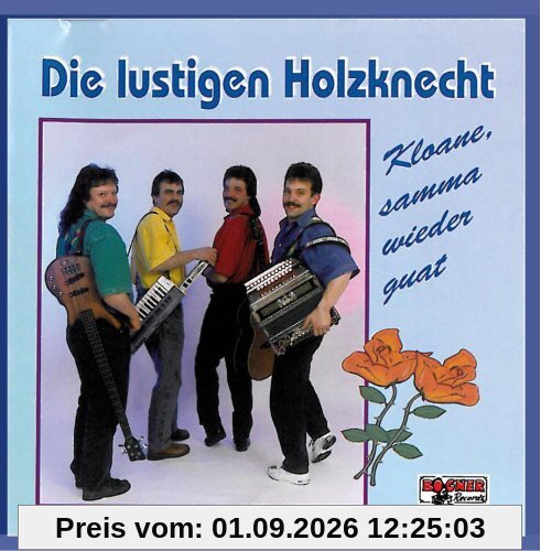 Kloane, samma wieder guat