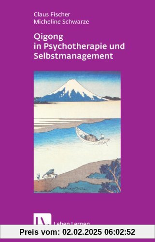 Qigong in Psychotherapie und Selbstmanagement (Leben Lernen 207)