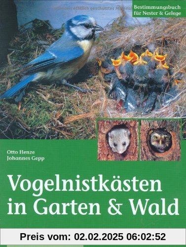 Vogelnistkästen in Garten & Wald: Bestimmungsbuch für Nester und Gelege