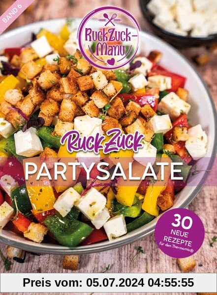 RuckZuck Partysalate | Band 6: 30 neue Rezepte für den Thermomix®
