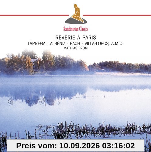 Tárrega, Albéniz, Bach, Villa-Lobos: Réverie Á Paris
