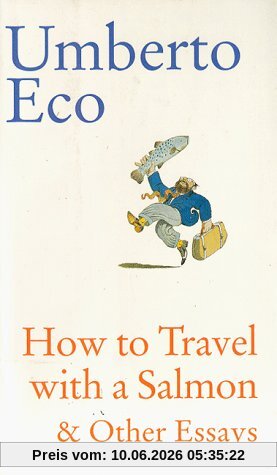 How to Travel With a Salmon & Other Essays