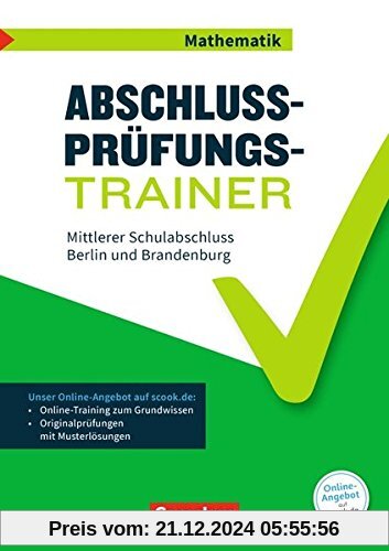 Abschlussprüfungstrainer Mathematik - Berlin und Brandenburg / 10. Schuljahr - Mittlerer Schulabschluss: Arbeitsheft mit