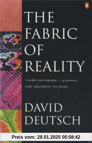 The Fabric of Reality: Towards a Theory of Everything (Penguin Science)