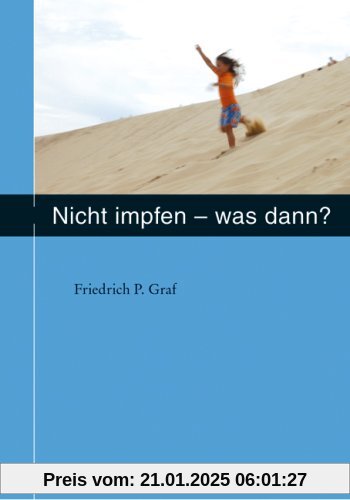 Nicht impfen - was dann ?