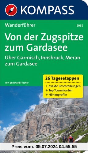 Von der Zugspitze zum Gardasee, Weitwanderführer: Wanderführer mit Tourenkarten und Höhenprofilen
