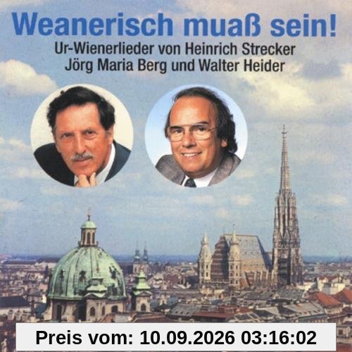 Weanerisch muass sein! - Ur-Wienerlieder von Heinrich Strecker