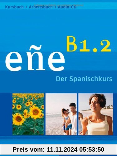 eñe B1.2: Der Spanischkurs / Kursbuch + Arbeitsbuch + Audio-CD