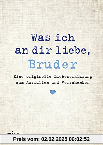 Was ich an dir liebe, Bruder: Eine originelle Liebeserklärung zum Ausfüllen und Verschenken