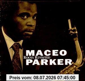 Maceo Parker Roots Revisited