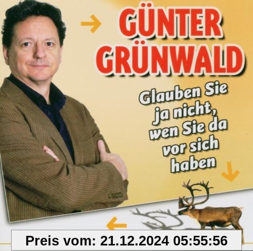 Glauben Sie Ja Nicht,Wen Sie Da Vor Sich Haben