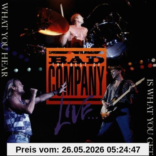 What You Hear Is What You Get (Best Of Bad Company Live)