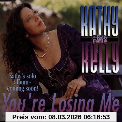 Kathy Kelly You'Re Losing Me