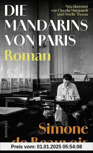 Die Mandarins von Paris: «Das mitreißende Werk einer großen Erzählerin.» Nicole Seifert. In neuer Übersetzung!