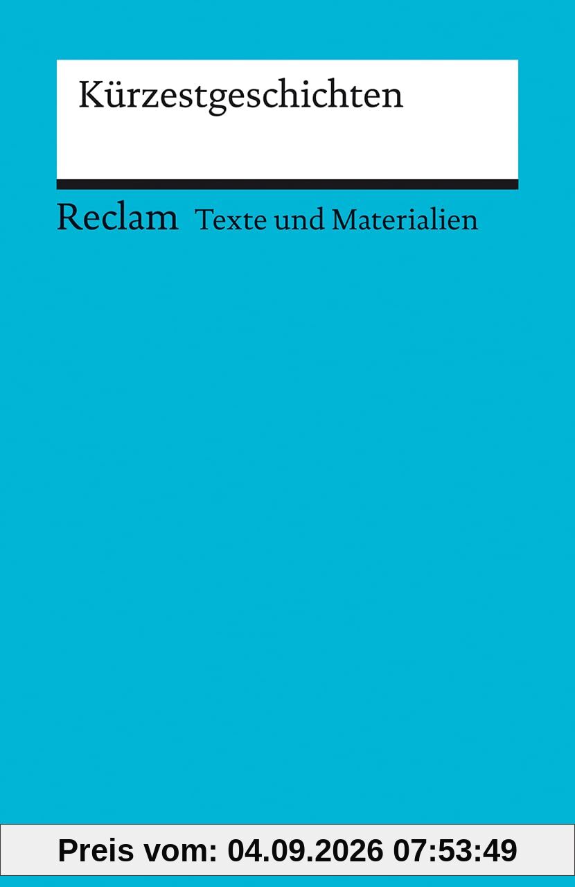 Kürzestgeschichten. Texte und Materialien für den Unterricht (Reclams Universal-Bibliothek)