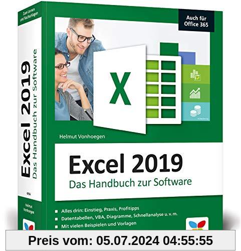 Excel 2019: Das große Excel-Handbuch. Einstieg, Praxis, Profi-Tipps – das Kompendium für die Anwender-Praxis. Aktuell, a