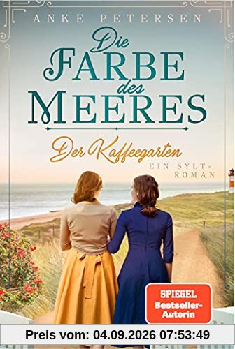 Der Kaffeegarten. Die Farbe des Meeres: Ein Sylt-Roman (Die Kaffeegarten-Trilogie, Band 2)
