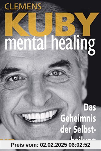 Mental Healing - Das Geheimnis der Selbstheilung