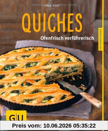 Quiches: Ofenfrisch verführerisch (GU Küchenratgeber Relaunch ab 2013)