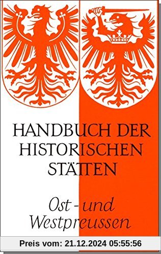 Handbuch der historischen Stätten Deutschlands / Ost- und Westpreussen (Kröners Taschenausgaben (KTA))