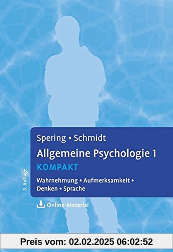 Allgemeine Psychologie 1 kompakt: Wahrnehmung, Aufmerksamkeit, Denken, Sprache. Mit Online-Materialien