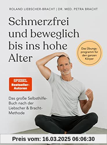 Schmerzfrei und beweglich bis ins hohe Alter: Das große Selbsthilfe-Buch nach der Liebscher & Bracht-Methode - Das Übung