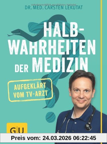 Halbwahrheiten der Medizin (GU Text-Ratgeber)