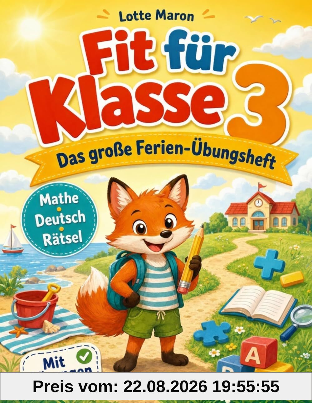 Fit für Klasse 3 | Das große Ferien Übungsheft: Spielerisch üben in den Sommerferien ganz ohne Druck | Mathe, Deutsch und knifflige Rätsel für einen starken Start in die 3. Klasse, mit Lösungen