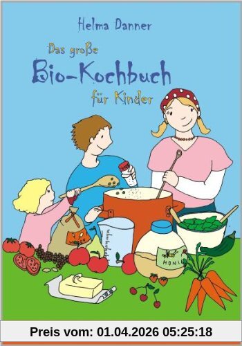 Das große Bio-Kochbuch für Kinder