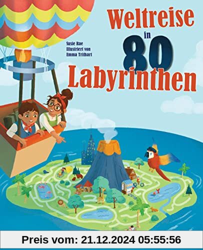 Weltreise in 80 Labyrinthen. Das Rätselbuch Für Kinder ab 7 Jahren: Mit einer Abenteuer-Rahmenhandlung und Wissenswertem