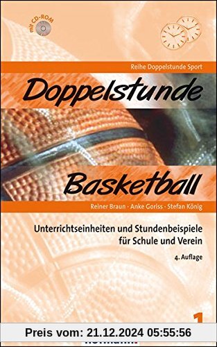 Doppelstunde Basketball: Unterrichtseinheiten und Stundenbeispiele für Schule und Verein (Doppelstunde Sport)