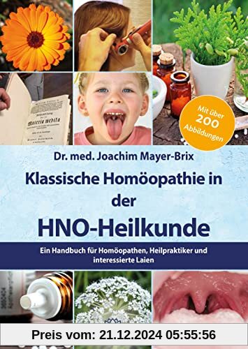 Klassische Homöopathie in der HNO-Heilkunde: Ein Handbuch für Homöopathen, Heilpraktiker und interessierte Laien