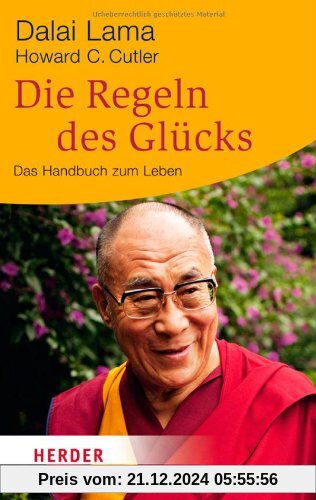 Die Regeln des Glücks: Ein Handbuch zum Leben. Mit einem aktuellen Vorwort und einer neuen Einführung (HERDER spektrum)