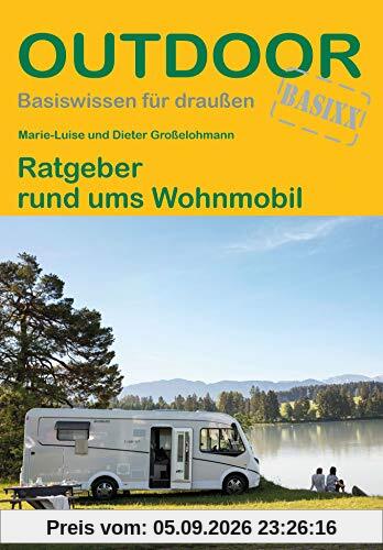 Ratgeber rund ums Wohnmobil (Basiswissen für draußen)