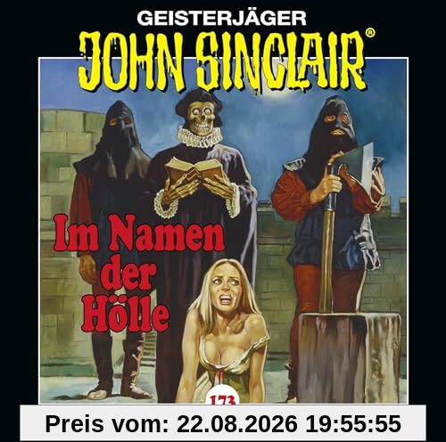 John Sinclair - Folge 173: Im Namen der Hölle. Hörspiel. (Geisterjäger John Sinclair, Band 173)